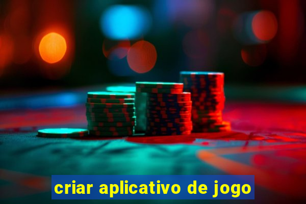 criar aplicativo de jogo